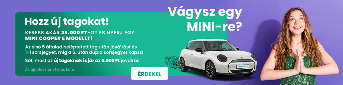 Hozz új tagokat! Keress akár 25.000 Ft-ot és nyerj egy MINI-t!